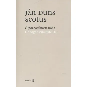 O poznateľnosti Boha - Ján Duns Scotus