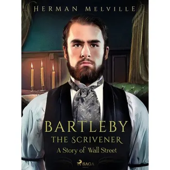Kniha Bartleby the Scrivener, A Story of Wall Street - Herman Melville