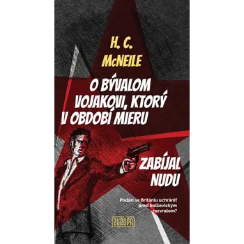 Kniha O bývalom vojakovi, ktorý v období mieru zabíjal nudu - H.C. McNeile - e-kniha