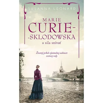 Kniha Marie Curie-Sklodowská a sila snívať