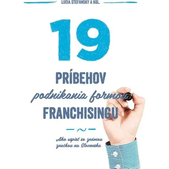Kniha 19 príbehov podnikania formou franchisingu