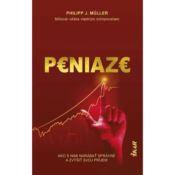 Kniha Peniaze: Ako s nimi narábať správne a zvýšiť svoj príjem