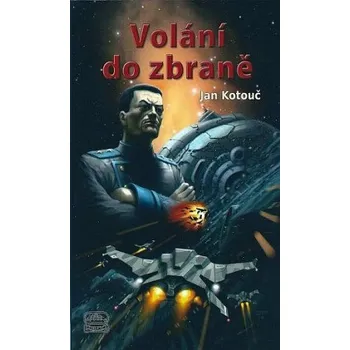 Volání do zbraně - Jan Kotouč