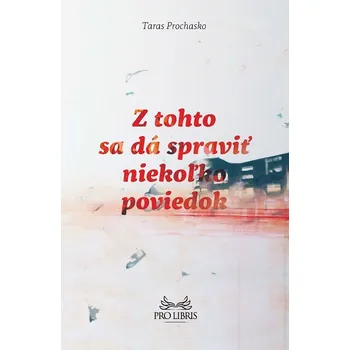 Kniha Z tohto sa dá spraviť niekoľko poviedok