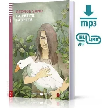 Francouzský jazyk Lectures ELI Seniors 3/B1: La petite fadette + Downloadable multimedia