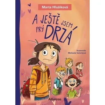 A ještě jsem prý drzá - Marta Hlušíková, Michaela Večerková