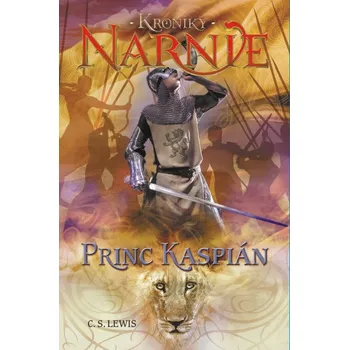 Kniha Princ Kaspián - Kroniky Narnie (Kniha 4)