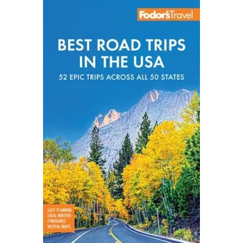 Cestování Fodor's Best Road Trips in the USA - Fodor's Travel Guides