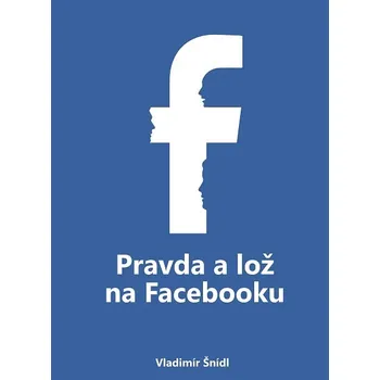 Kniha Pravda a lož na Facebooku