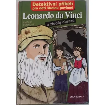 Bennová Amelie - Leonardo da Vinci a zloděj obrazů