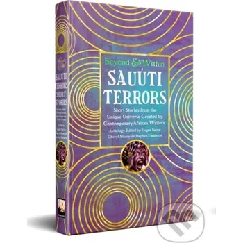 Sauuti Terrors Short Stories - Cheryl S. Ntumy, Stephen Embleton, Eugen Bacon Flame Tree Publishing