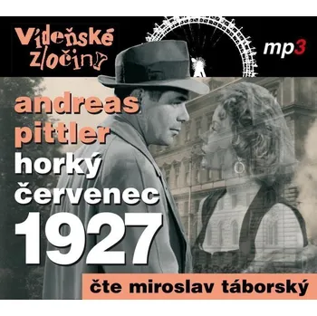 Vídeňské zločiny III. - Horký červenec 1927 - CDmp3 (Čte Miroslav Táborský)