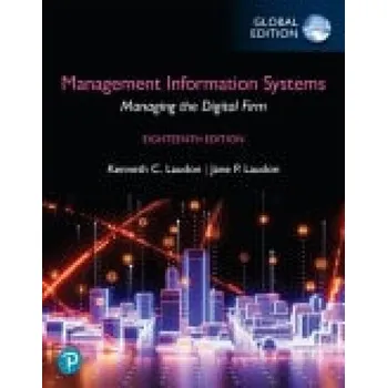 Cizí jazyk Management Information Systems: Managing the Digital Firm, Global Edition (Book) - Laudon, Kenneth a Laudon, Jane a Traver, Carol