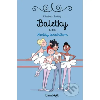 Kniha Baletky - Navždy tanečníkom - Elizabeth Barféty Bambook