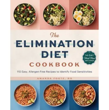 The Elimination Diet Cookbook: 110 Easy, Allergen-Free Recipes to Identify Food Sensitivities (EN)