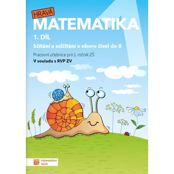 Matematika Hravá matematika 1 – Pracovní učebnice 1