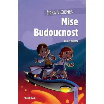Šipka a Koumes: Mise Budoucnost