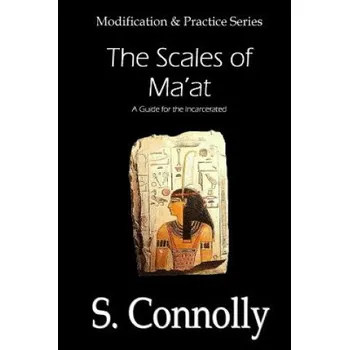 Cizí jazyk Scales of Ma'at: A Guide for the Incarcerated (S Connolly)(Brožovaná)