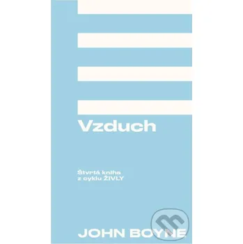 Vzduch (Živly 4) - John Boyne Slovart
