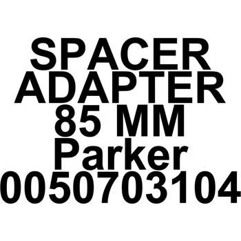 SPACER ADAPTER 85 MM Parker 0050703104