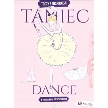Cizojazyčná kniha Taniec teczka inspiracji czytanka z motywem tańca książka do nauki czytania i zabawy publikacja rozwijająca kreatywność bajki z elementami tanecznymi książeczka dla przedszkolaków i uczniów Zuzanna Szelińska bajeczki wspierające rozwój dziecka książka z ć