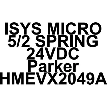 ISYS MICRO 5/2 SPRING 24VDC Parker HMEVX2049A