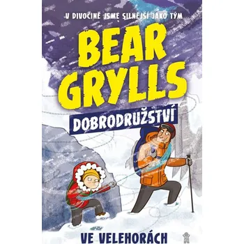 Pohádka Grylls Bear Bear Grylls: Dobrodružství ve velehorách Stav: Použité zboží - běžné opotřebení