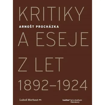Institut pro studium literatury Kritiky a eseje z let 1892-1924