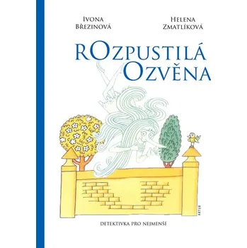 Pohádka Březinová Ivona Rozpustilá ozvěna Stav: Použité zboží - jako nová