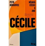 Nějaká Cécile a jiné - Petr Borkovec…