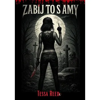 Kniha Zabij to s Amy - Tessa Reed