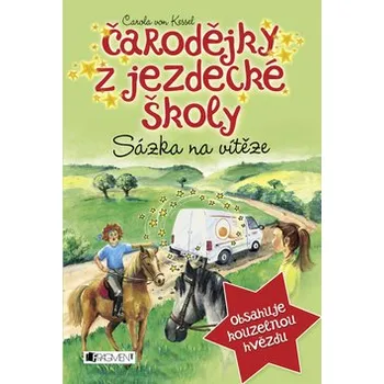 Pohádka Carola von Kesselová Čarodějky z jezdecké školy Sázka na vítěze Stav: Použité zboží - běžné opotřebení