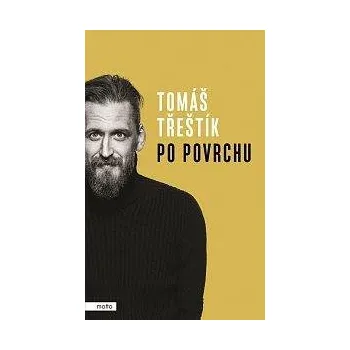 Literární biografie Třeštík Tomáš Po povrchu Stav: Nová - lehce poškozená