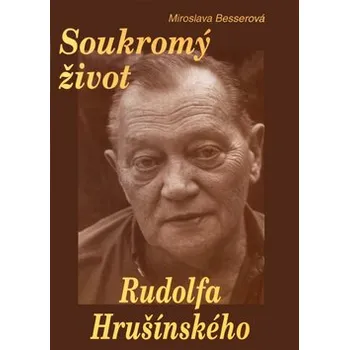 Literární biografie Miroslava Besserová Soukromý život Rudolfa Hrušínského Stav: Použité zboží - běžné opotřebení