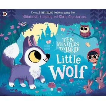 Ten Minutes to Bed: Little Wolf