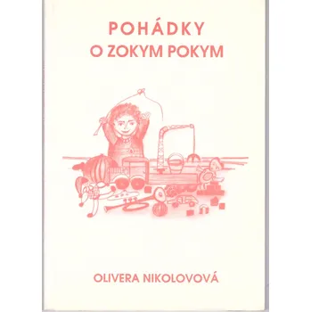 Pohádka Olivera Nikolovová Pohádky o Zokym Pokym Stav: Použité zboží - běžné opotřebení