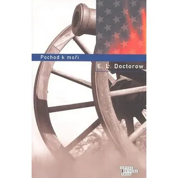 E.L. Doctorow Pochod k moři Stav: Nová - Mírně mechanicky požkozená