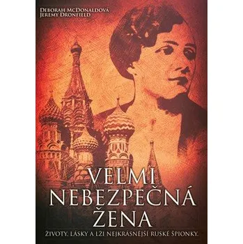 Literární biografie Deborah McDonald; Jeremy Dronfield Velmi nebezpečná žena Stav: nová