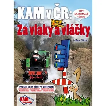 Milan Plch Kam v ČR Za vlaky a vláčky Stav: Použité zboží - běžné opotřebení