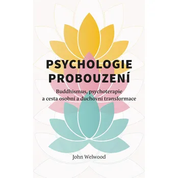 Psychologie probouzení - John Welwood