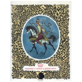 Pohádka František Hrubín; Jiří Trnka Pohádky z tisíce a jedné noci Stav: Použité zboží - běžné opotřebení