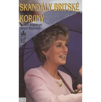 Nigel Blundell, Susan Blackhall Skandály britské koruny Stav: Použité zboží - běžné opotřebení