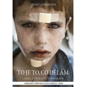 Literární biografie Lynsey Addario To je to, co dělám Stav: Nová - lehce poškozená