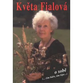 Literární biografie Květa Fialová o sobě BETA Stav: Použité zboží - běžné opotřebení