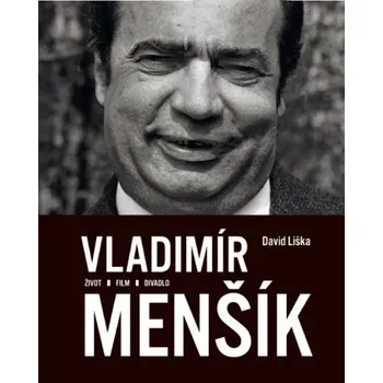 Literární biografie Vladimír Menšík: Život, film, divadlo - David Liška (2025, pevná)