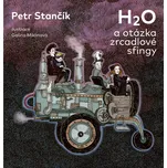 H2O a otázka zrcadlové sfingy - Petr Stančík (2025, pevná)