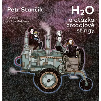 H2O a otázka zrcadlové sfingy - Petr Stančík (2025, pevná)