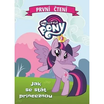 Pohádka Neuveden My Little Pony Jak se stát princeznou Stav: nová