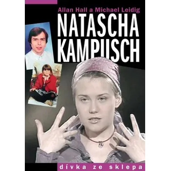 Literární biografie Allan Hall; Michael Leidig Natascha Kampusch Stav: Použité zboží - běžné opotřebení