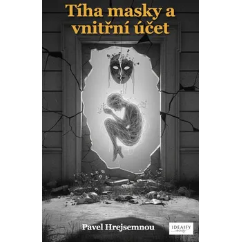 Umění Tíha masky a vnitřní účet